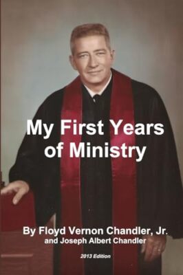 My First Years of Ministry by Joseph Chandler, Floyd Chandler (Paperback, 2012)