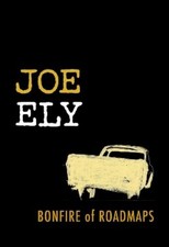 Image of Joe Ely Bonfire of Roadmaps (Paperback)