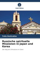 Yulia Dmitrukha | Russische Spirituelle Missionen In Japan Und Korea | Buch