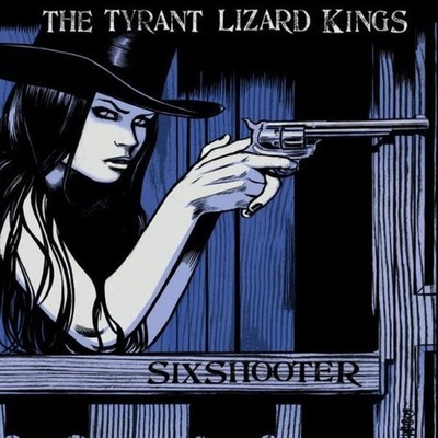 Tyrant Lizard Kings, The - Six Shooter BOB FAIRFOUL CD NEU OVP