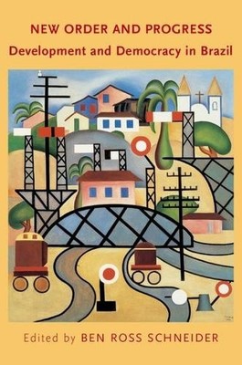 New Order and Progress by Ben Ross Schneider - 9780190462895