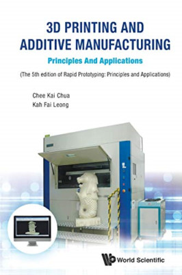 3D Printing and Additive Manufacturing - Paperback NEW Chua, Chee Kai 24/01/2017