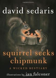 Squirrel Seeks Chipmunk: A Wicked Bestiary  von Sedaris,... | Buch | Zustand gut