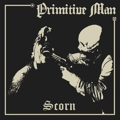Primitive Man Scorn (Vinyl) 12'' Album Coloured Vinyl (Limited Edition)