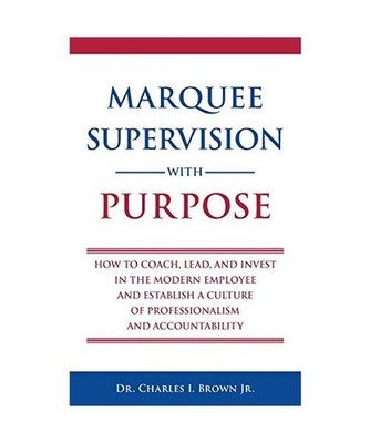 Marquee Supervision with Purpose: How to Coach, Lead, and Invest in the Modern E