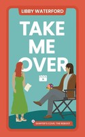Libby Waterford | Take Me Over | Taschenbuch | Englisch (2024) | Libby Waterford