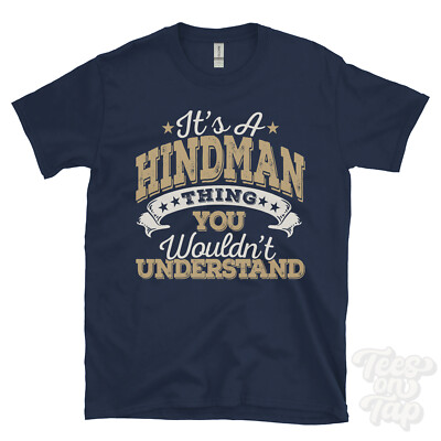 Lustiges T-SHIRT IT'S A HINDMAN NAME THING YOU WOULD'T UNDERSTAND HERREN/DAMEN