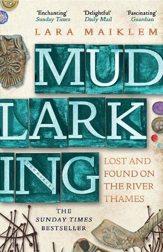 Mudlarking Lost and Found on the River Thames by Lara Maiklem (Paperback Book) - Image 2