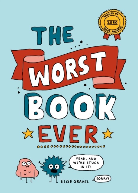 The Worst Book Ever by Elise Gravel (Hardback Book)