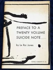 Le Roi Jones / PREFACE TO A TWENTY VOLUME SUICIDE NOTE 1961