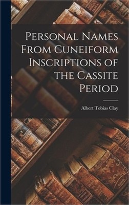 Personal Names From Cuneiform Inscriptions of the Cassite Period (Hardback or Ca