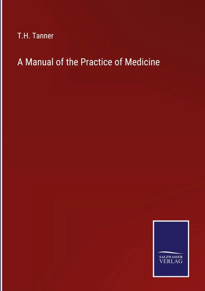 T. H. Tanner | A Manual Of The Practice Of Medicine | Buch | Englisch (2023)-image
