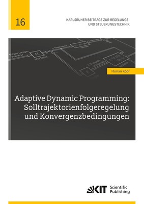 Adaptive Dynamic Programming: Solltrajektorienfolgeregelung und...