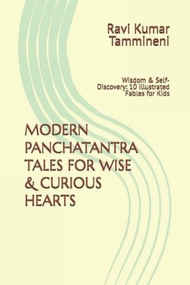 Modern Panchatantra Tales for Wise & Curious Hearts: Wisdom & Self-Discovery: 10