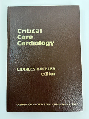 1981 Critical Care Cardiology Edited by Charles Rackley - Hardcover 1st Edition