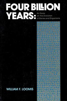 Four Billion Years: An Essay on the Evolution of Genes and Organisms Loomis, Wil