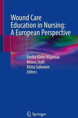 Wound Care Education in Nursing: A European Perspective Riitta Suhonen