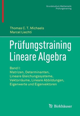 Prüfungstraining Lineare Algebra Thomas C. T. Michaels