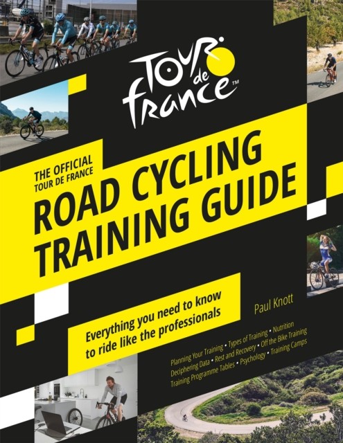 The Official Tour de France Road Cycling Training Guide by Paul Knott (HB 2020) - Image 3