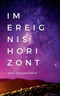 Im Ereignishorizont: Gedichte by Dahi Tamara Koch (German) Paperback Book