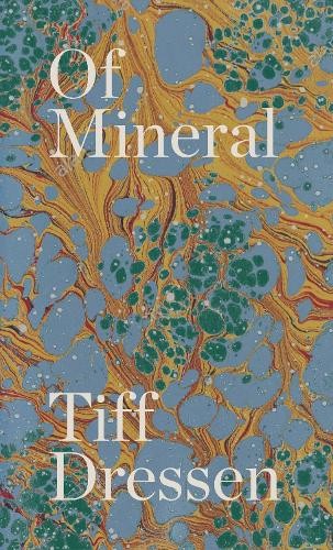 Of Mineral by Tiff Dressen - 9781643621418