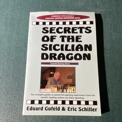Cardoza Secrets of the Sicilian Dragon Chess Eduard Gufeld Eric Schiller PB 1998