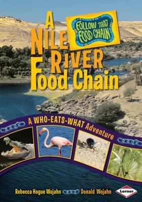 A Nile River Food Chain : A Who-Eats-What Adventure Hardcover