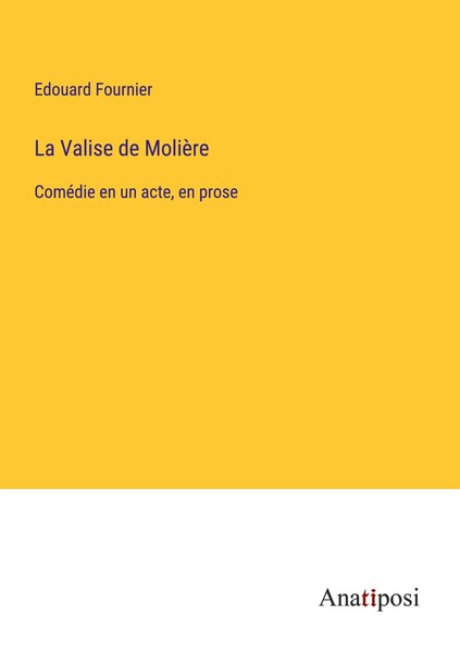 La Valise De MolièRe ComéDie En Un Acte, En Prose Edouard Fournier Taschenbuch-image