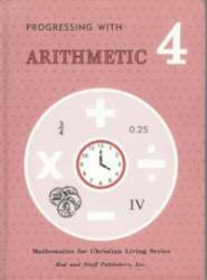 Progressing with arithmetic grade 4 (Mathematics for Christian living series)