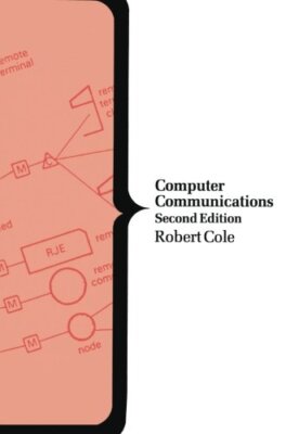 Computer Communications (Computer Science Series),Robert Cole