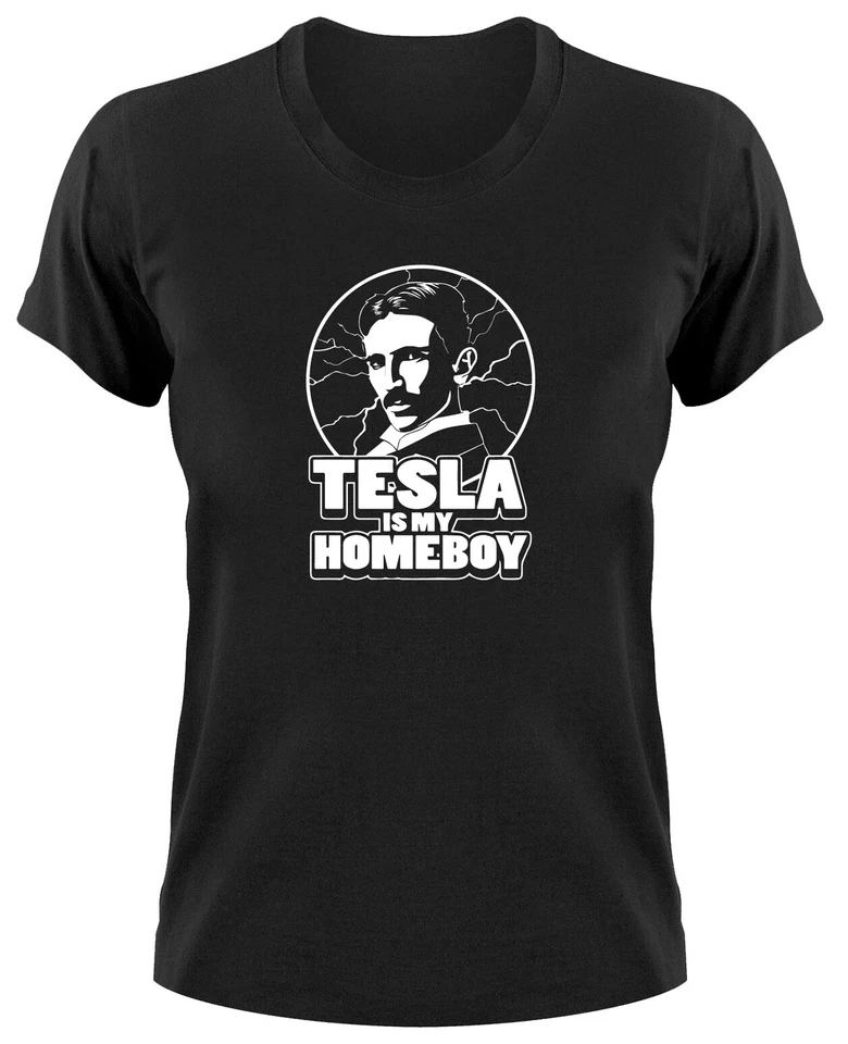 Nikola Tesla Is My Homeboy Fun Damen T-Shirt Funshirt Elektrizität Erfinder - Bild 1 von 1