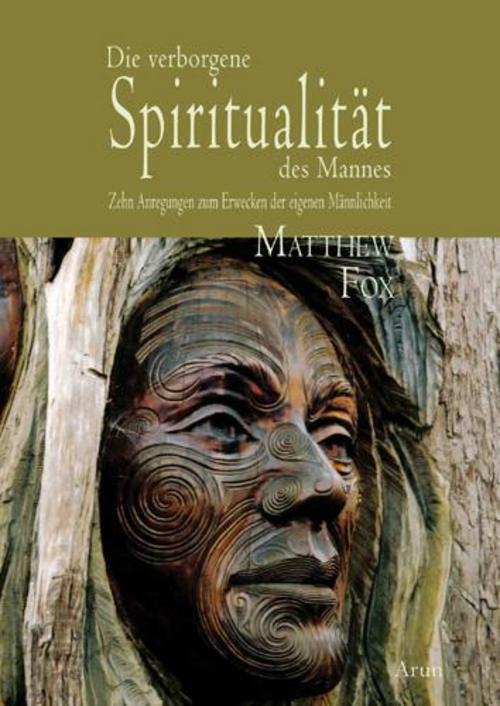 Thumbnail - Die Verborgene Spiritualität Des Mannes, Matthew Fox