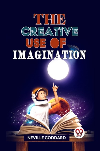 The Creative Use of Imagination by Neville Goddard (Paperback Book)