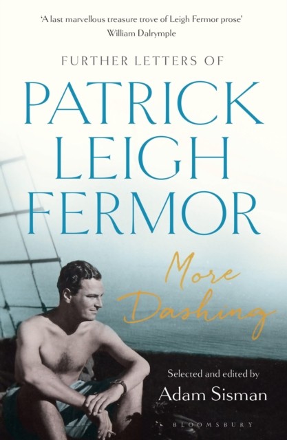 More Dashing by Patrick Leigh Fermor (Paperback Book)