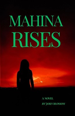 Mahina Rises - paperback Blossom, John