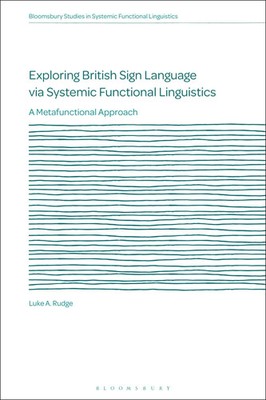 Exploring British Sign Language via Systemic Functional Linguistics | Rudge