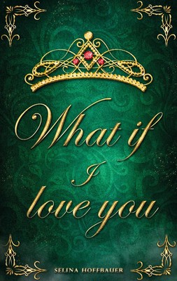 What if I love you | Selina Hoffbauer | Taschenbuch | What if | Paperback | 2021