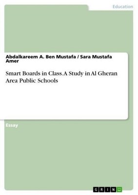 Smart Boards in Class. A Study in Al Gheran Area Public Schools Sara Mustafa Ame