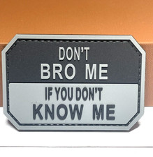 Don't Bro Me Tactical Patch - PVC Morale Funny Satire Military Patch Hook Backed