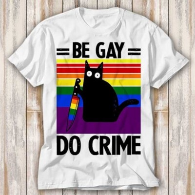 Black Knife Cat Be Gay Do Crime LGBT Pride Proud Lesbian T Shirt Best ...