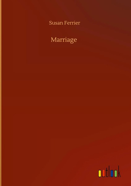Susan Ferrier | Marriage | Buch | Englisch (2020) | 392 S. | Outlook Verlag-image