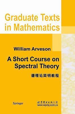 A Short Course on Spectral Theory (Graduate Texts in Mathematics, 209) - Arv...