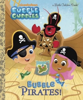 Bubble Pirates! (Little Golden Books: Bubble Guppies)