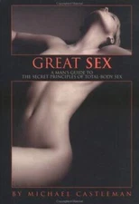 Great Sex: A Man's Guide to the Secret Principles of Total-Body Sex - VERY GOOD