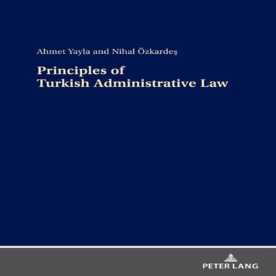 Principles of Turkish Administrative Law Peter Lang Group AG Hard