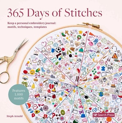 365 Days of Stitches: Keep a Personal Embroidery  by Steph Arnold PAPERBACK