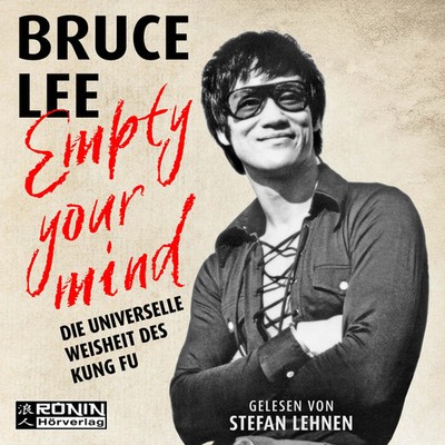 Empty Your Mind Bruce Lee MP3-CD Jewelcase Deutsch 2023 Omondi UG