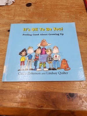 It's OK to Be You: A Frank and Funny Guide to Growing Up by Claire Patterson