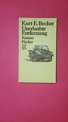 213500 Kurt E. Becker UNERLAUBTE ENTFERNUNG 5847 Roman