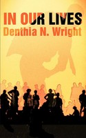 Denthia N Wright | In Our Lives | Taschenbuch | Englisch (2007) | iUniverse